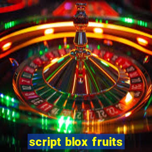 script blox fruits